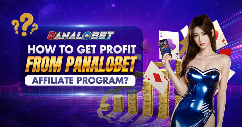 How To Get Profit From Panalobet Affiliate Program?