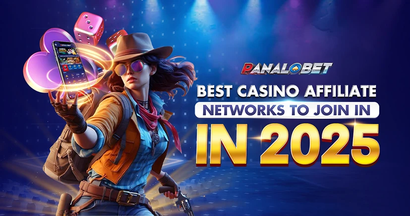 Best Casino Affiliate Networks to Join in 2025- Panalobet Affiliate