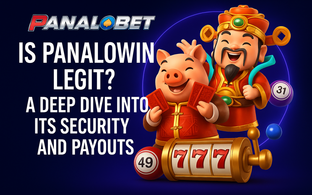 Is Panalowin Legit? A Deep Dive Into Its Security and Payouts