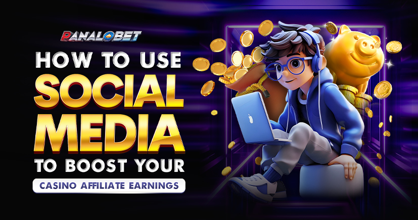 How to Use Social Media to Boost Your Casino Affiliate Earnings