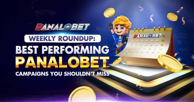 Weekly Roundup: Best Performing Panalobet Campaigns You Shouldn’t Miss