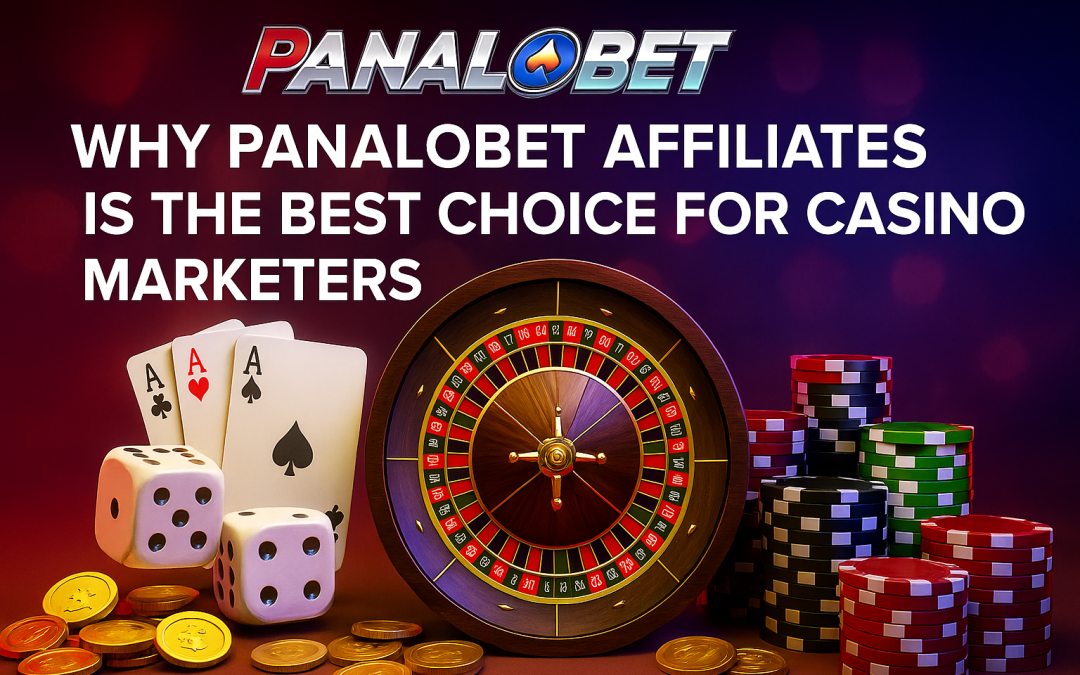 Why Panalobet Affiliates Is the Best Choice for Casino Marketers