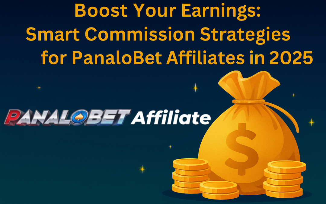 Boost Your Earnings: Smart Commission Strategies for Panalobet Affiliates in 2025
