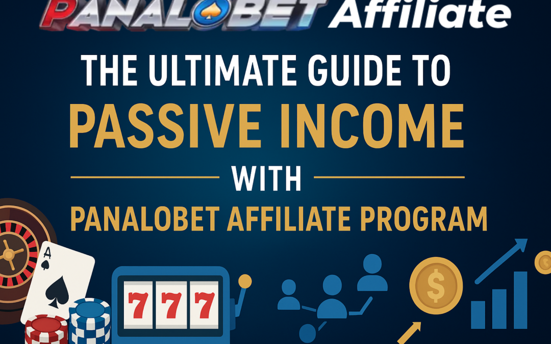 The Ultimate Guide to Passive Income with Panalobet Affiliate Program