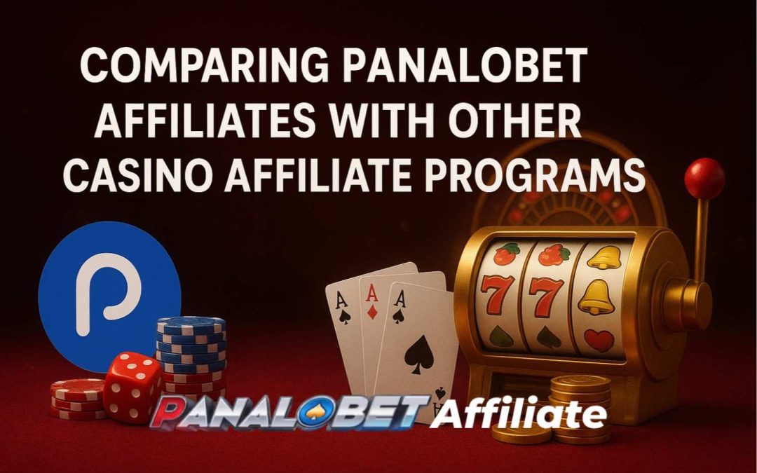 Comparing Panalobet Affiliates with Other Casino Affiliate Programs