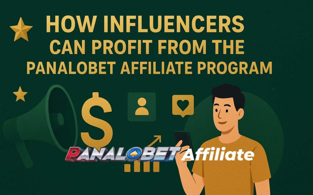 How Influencers Can Profit from the Panalobet Affiliate Program