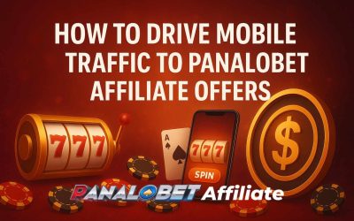 How to Drive Mobile Traffic to Panalobet Affiliate Offers
