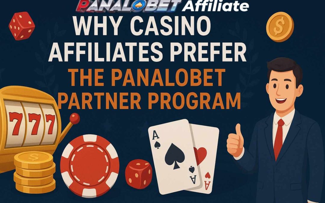 Why Casino Affiliates Prefer the Panalobet Partner Program
