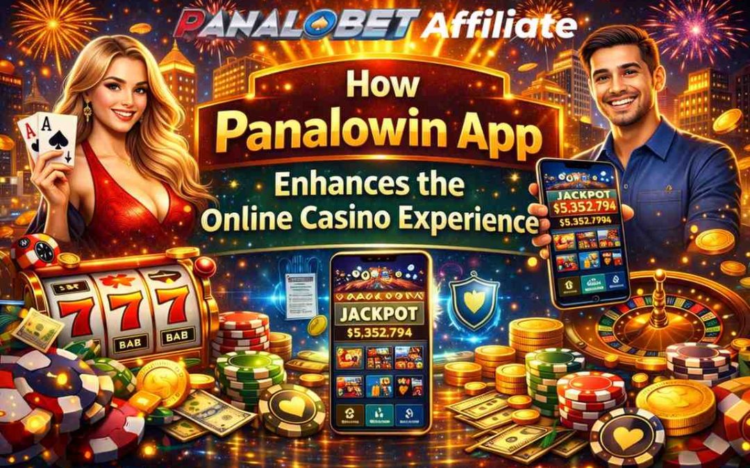 How Panalowin App Enhances the Online Casino Experience