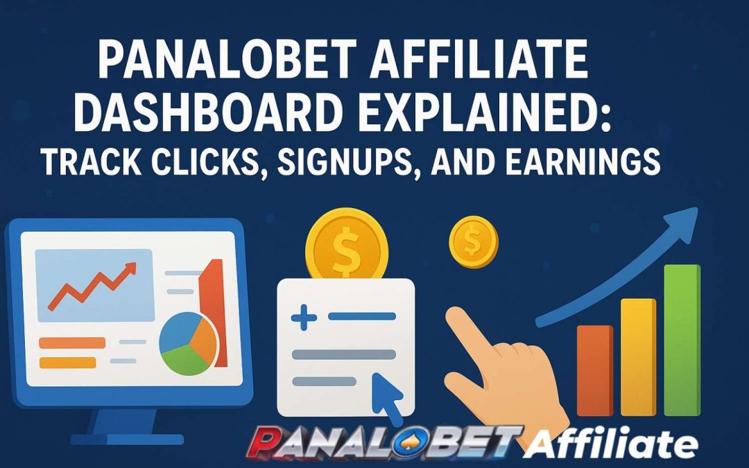 Panalobet Affiliate Dashboard Explained: Track Clicks, Signups, and Earnings