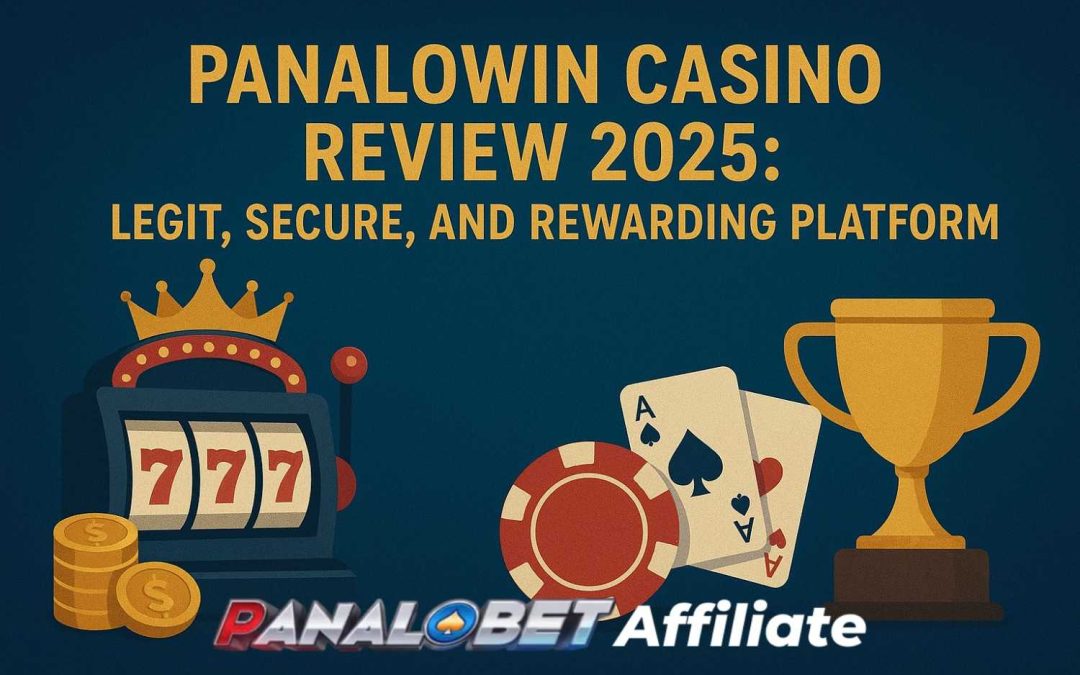 Panalowin Casino Review 2025: Legit, Secure, and Rewarding Platform