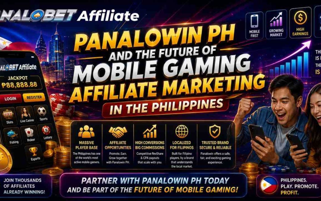 Panalowin PH and the Future of Mobile Gaming Affiliate Marketing in the Philippines