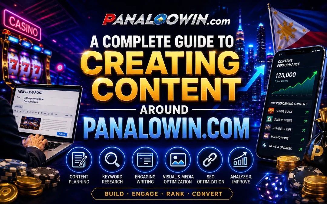 A Complete Guide to Creating Content Around Panalowin.com