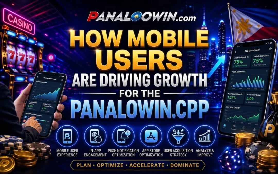 How Mobile Users Are Driving Growth for the Panalowin App